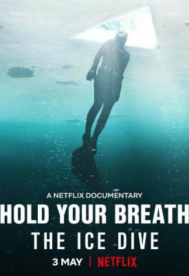 poster for Hold Your Breath: The Ice Dive 2022