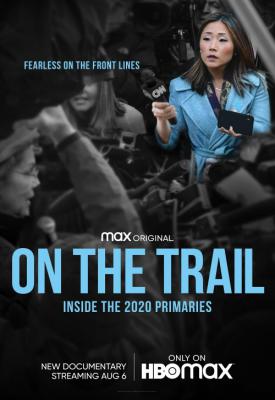 image for  On the Trail: Inside the 2020 Primaries movie