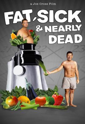 poster for Fat, Sick & Nearly Dead 2010