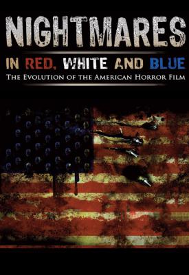poster for Nightmares in Red, White and Blue: The Evolution of the American Horror Film 2009