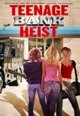poster for Teenage Bank Heist 2012
