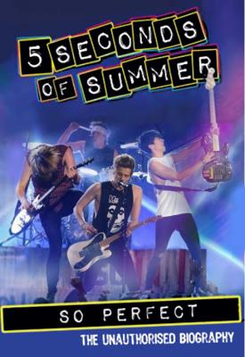 poster for 5 Seconds of Summer: So Perfect 2014