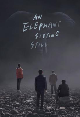 poster for An Elephant Sitting Still 2018