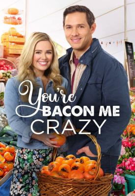 poster for You’re Bacon Me Crazy 2020