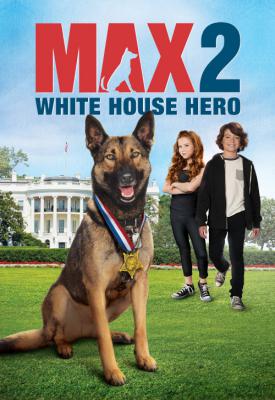 poster for Max 2: White House Hero 2017