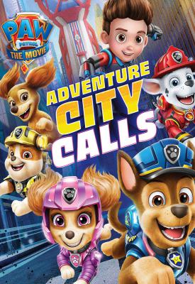 poster for PAW Patrol The Movie: Adventure City Calls