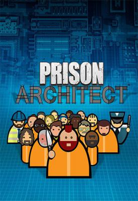 poster for Prison Architect r1723/”The Sneezer” Update + 3 DLCs