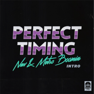 poster for Perfect Timing (Intro) - NAV & Metro Boomin